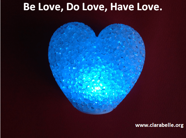 Clarabelle Quotes, Be Love, Do Love, Have Love
