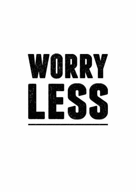 worry less