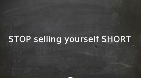 selling yourself short