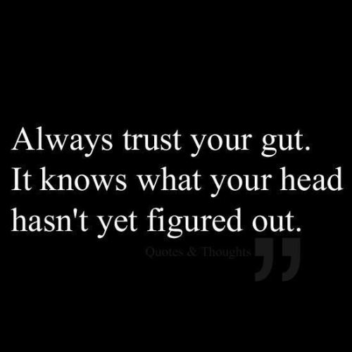 go with your gut